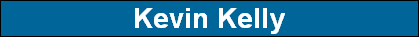 Kevin Kelly Kevin Kelly